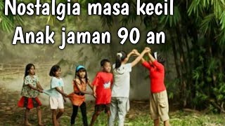 Download lagu Nostalgia Masa Kecil Era 90an _ [SEMUA TENTANG KITA:_PETERPAN] mp3
