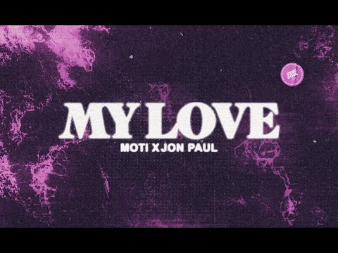 MOTi x Jon Paul - My Love (Official Lyric Video)