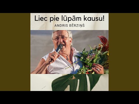 Liec pie lūpām kausu (koncertieraksts) (Live)