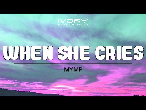 When She Cries - M.Y.M.P.