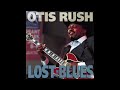 Otis Rush – You Don't Have To Go