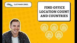 How To Find Company Office Location Count and Countries With Clay