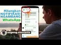Agar Notifikasi Whatsapp Tidak Muncul Otomatis Ketika Ada Pesan Masuk