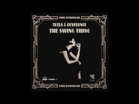 Tezla & Reverence - The Swing Thing (Original Mix)