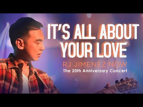 It's All About Your Love (Live at Teatrino, RJ JIMENEZ: NOW 20th Anniversary Concert)