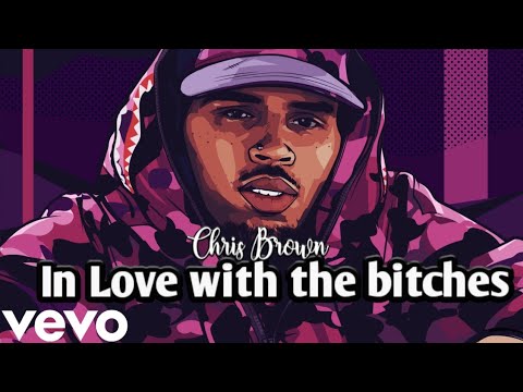 Chris Brown - In Love With The Bitches ft. Young Lo & Young Blacc