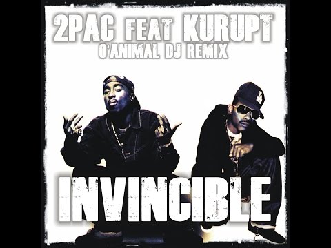 2PAC feat KURUPT- INVINCIBLE(STILL BALLIN) O'ANIMAL DJ REMIX