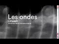 ORWELL / LES ONDES