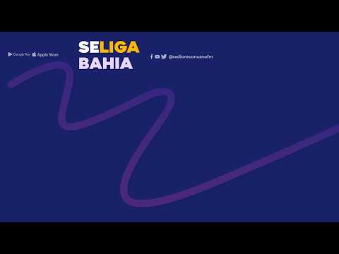🔴 [AO VIVO] - SE LIGA BAHIA - (20/07/2026) - Recôncavo FM - 98.5