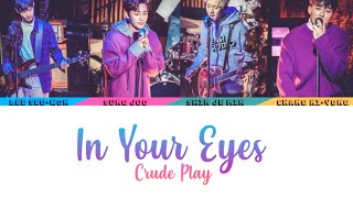 Crude Play (크루드프레이) - In Your Eyes (Color Coded Lyrics/Han/Rom/Eng) (Official Audio)