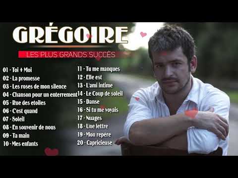 Grégoire Les plus belles chansons - Meilleur chansons de Grégoire Vol 17