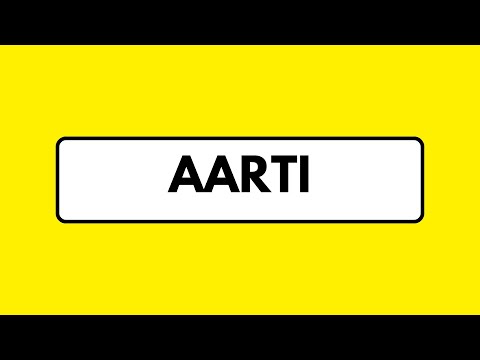 How to Pronounce Aarti (Correctly)