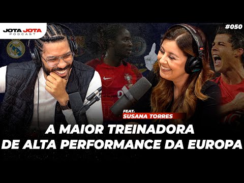 A MAIOR TREINADORA DE JOGADORES EUROPEUS CAMPEÕES (Susana Torres) | JOTA JOTA PODCAST #50