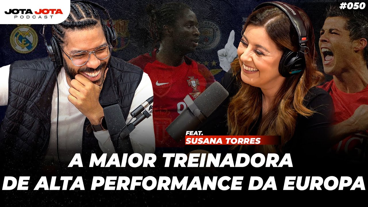 A MAIOR TREINADORA DE JOGADORES EUROPEUS CAMPEÕES (Susana Torres) | JOTA JOTA PODCAST #50