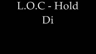 L.O.C - Hold Dig Til Din
