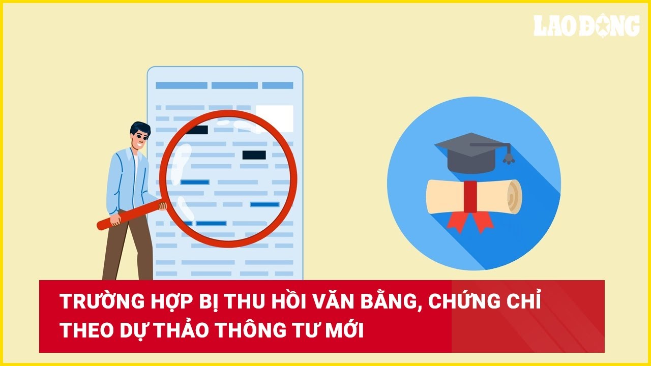 Trường hợp bị thu hồi văn bằng, chứng chỉ theo dự thảo Thông tư mới