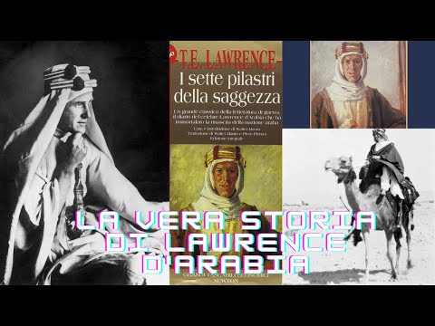 La vera storia di Lawrence d'Arabia