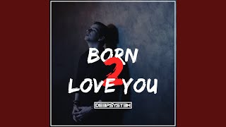 Born 2 Love You (Radio Edit)