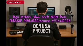 Download lagu Lagu terbaru slow rock balada ROTE( MASUE MALAI AO)oenusa official2025🌴 mp3 Download lagu Lagu terbaru slow rock balada ROTE( MASUE MALAI AO)oenusa official2025🌴 mp3