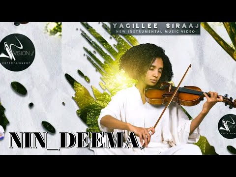 YAGILLE SIRAAJ -Nin_deema-New instrumental music 2023(official video)