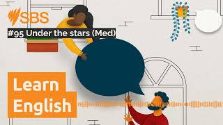 #95 Under the stars (Med) | SBS Learn English