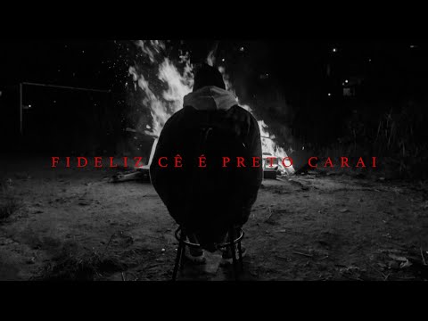 Dfideliz - Fideliz Ce é Preto Carai (Clipe Oficial)