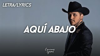 Christian Nodal - Aquí Abajo (Letra)