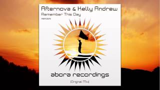 Afternova & Kelly Andrew - Remember This Day (Original Mix) [OUT NOW!]
