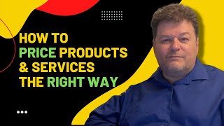 How to Price Products & Services the Right Way