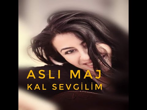 KAL SEVGİLİM - ASLI MAJ (Kolaj klip)
