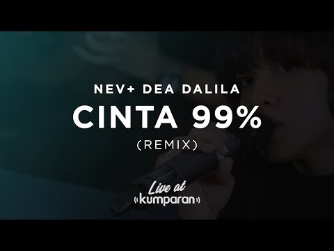 NEV+ Dea Dalila - Cinta 99% (Remix) | Live at kumparan