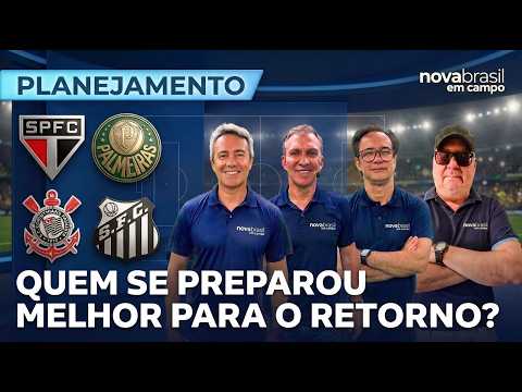 🔵AO VIVO NOVABRASIL EM CAMPO | QUEM VOLTA MAIS FORTE? A DISPUTA ENTRE OS GIGANTES PAULISTAS