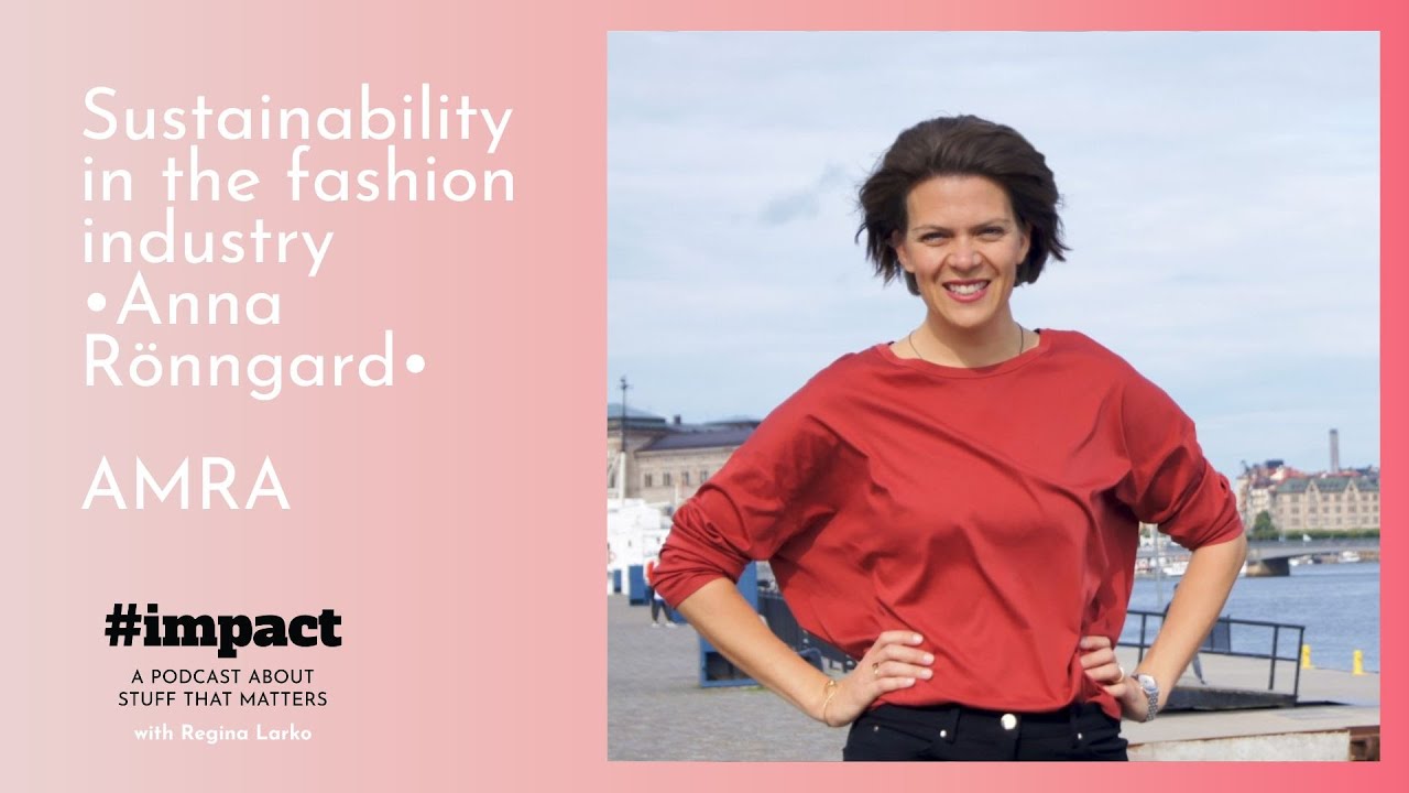 Sustainability in the fashion industry | Anna Rönngard | AMRA