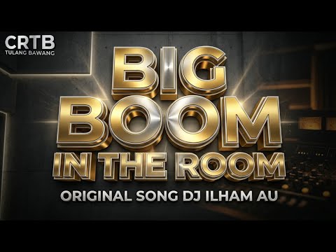 DJ ILHAM - BIG BOOM X DIGIDI DIGIDI 🔥 ORIGINAL SONG DJ.ILHAM-AU