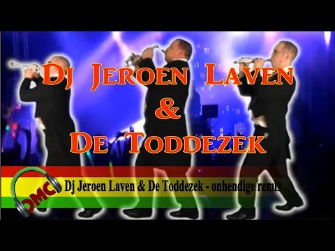 Dj Jeroen Laven & De Toddezek - Onhendige Remix (carnavals LVK remix).