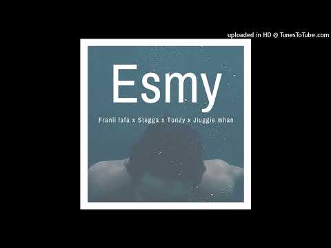Esmy | Franii lafa | Stegga | Tonzy | Jiuggie mhan | 2022