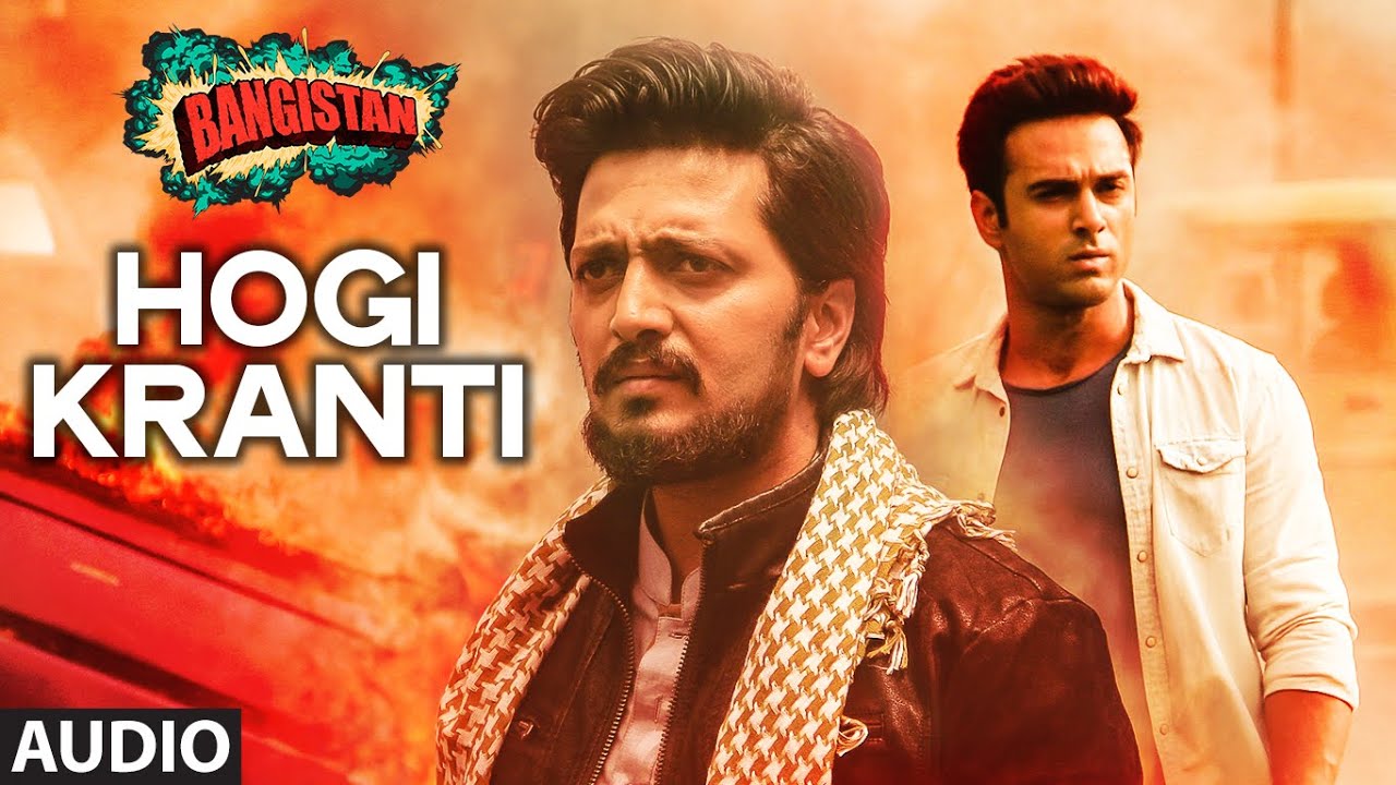 Hogi Kranti Lyrics  | Bangistan | Riteish Deshmukh, Pulkit Samrat | Abhishek Nailwal | Ram Sampath