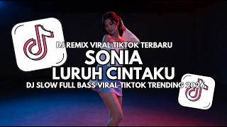 Download lagu DJ SONIA – LURUH CINTAKU | DJ SLOW FULL BASS VIRAL TIKTOK TRENDING 2026 mp3 Download lagu DJ SONIA – LURUH CINTAKU | DJ SLOW FULL BASS VIRAL TIKTOK TRENDING 2026 mp3