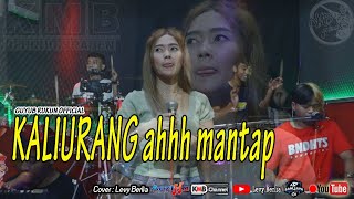 Download lagu KALIURANG Ahh MANTAP - GUYUB RUKUN  (COVER Levy Berlia KMB) mp3