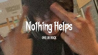 [歌詞和訳] Nothing Helps (ライブ映像ver.) - ONE OK ROCK