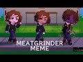 MEATGRINDER MEME FNaF SL Micheal Afton