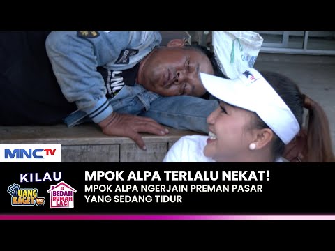 MPOK ALPA NGERJAIN! Preman Sedang Tidur Dipinggir Jalan | KILAU UANG KAGET & BEDAH RUMAH | (2/4)
