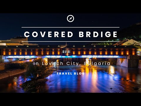 Walk-through the Covered Bridge in Lovech, Bulgaria