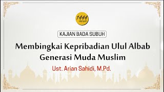 Download lagu Kepribadian Ulul Albab Muda Muslim - Ust. Arian Sahidi, M.Pd. -  Kajian Bada Subuh Ramadhan 1444 H mp3