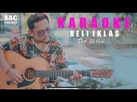 KARAOKE | Beli Iklas - Tut Glen (SAC Project)