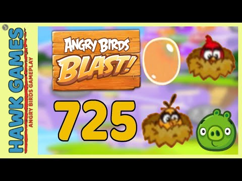 Angry Birds Blast Level 725 - 3 Stars Walkthrough, No Boosters