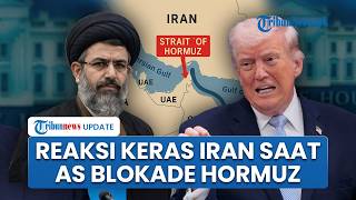 Reaksi Keras Iran seusai Trump Ingin Blokade Selat Hormuz, Peringati AS Bakal Masuk Pusaran Maut