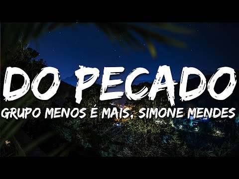 Grupo Menos É Mais, Simone Mendes - P do Pecado (Letra/Lyrics) (Ao Vivo)