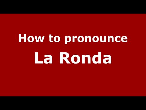 How to pronounce La Ronda