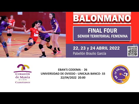 EBAN'S CODEMA - UNIVERSIDAD DE OVIEDO - UNICAJA BANCO   FINAL FOUR  CTO TERRITORIAL SENIOR FEMENINO